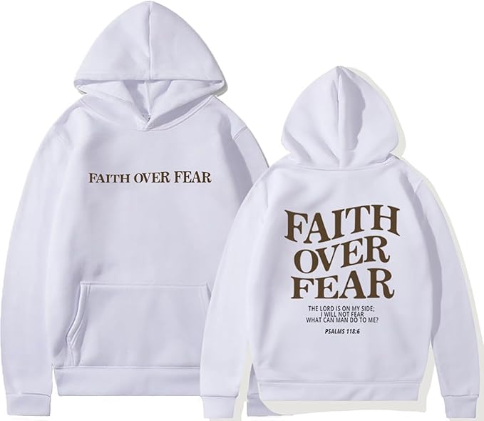 A Faith over Fear Hoodie White