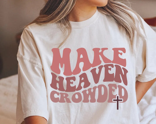 Make Heaven Crowded white tee